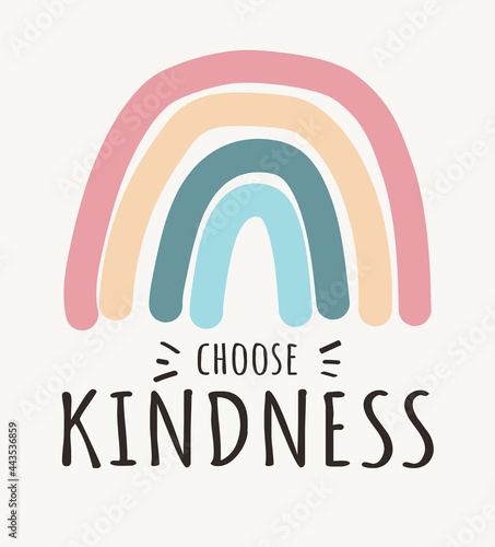 Choose kindness Colorfull rainbow . Be kind motivational vector illustration . Lettering quote about kindness in bohemian style for prints,cards,posters,apparel etc photo