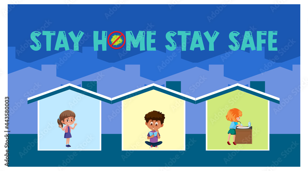 Stay Home Stay Safe with children live in their home banner