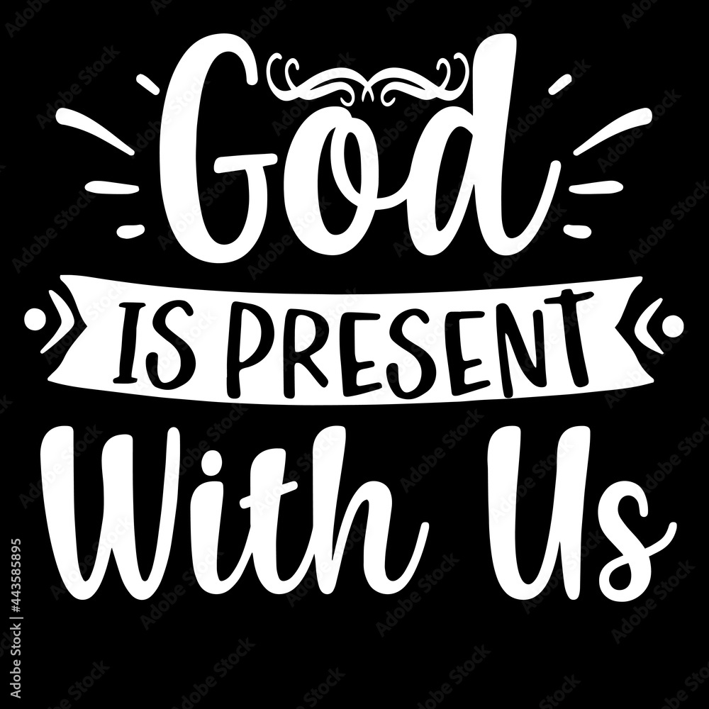 god is present with us on black background inspirational quotes,lettering design