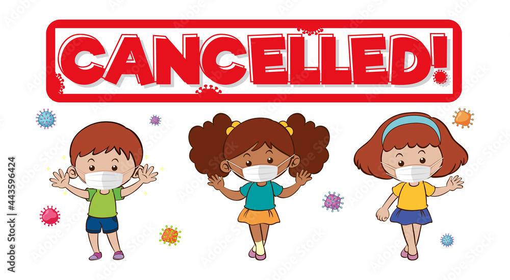 Cancelled font design with many kids wearing medical mask on white background