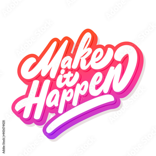 Make it Happen. Vector handwritten lettering.