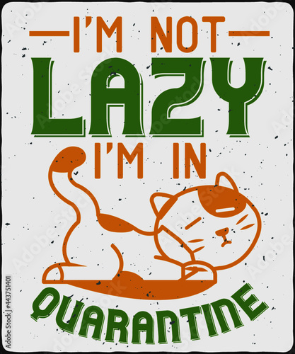 i'm Not Lazy I'm In Quarantine