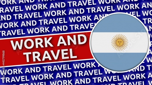 Argentina Circular Flag with Work and Travel Titles - 3D Illustration 4K Resolution