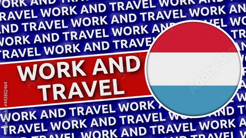 Luxembourg Circular Flag with Work and Travel Titles - 3D Illustration 4K Resolution Free Download Luxembourg Circular Flag with Work and Travel Titles - 3D Illustration 4K Resolution - GFXLoad