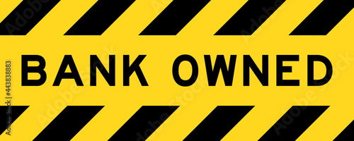 Yellow and black color with line striped label banner with word bank owned