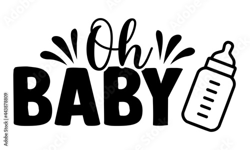 Oh baby - Baby t shirt design, Hand drawn lettering phrase isolated on white background, Calligraphy graphic design typography element, Hand written vector sign, svg