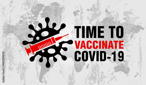 Time to vaccinate COVID-19. Stop Coronavirus. COVID-19 pandemic banner. Vector illustration