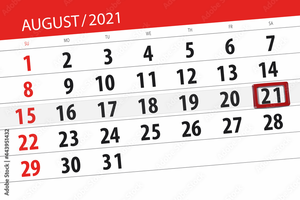 Fototapeta premium Calendar planner for the month august 2021, deadline day, 21, saturday