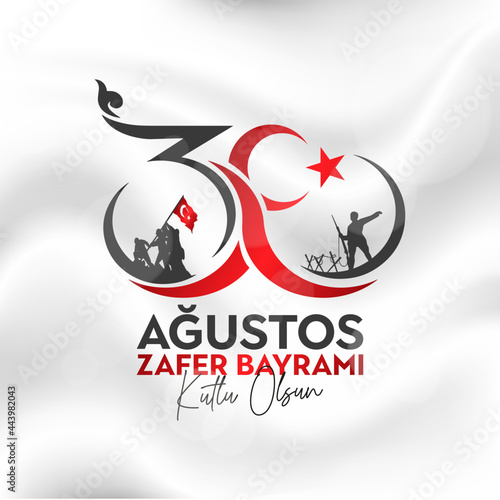 30 Agustos Zafer Bayrami Kutlu Olsun. August 30 celebration of victory and the National Day in Turkey.