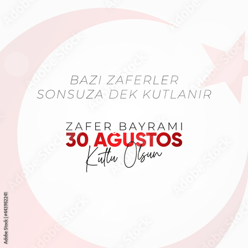 30 Agustos Zafer Bayrami Kutlu Olsun. August 30 celebration of victory and the National Day in Turkey.
