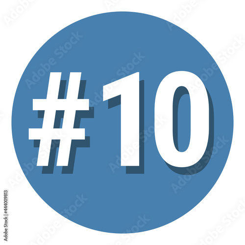 Number 10 ten symbol sign in circle, 10th tenth count hashtag icon. Simple flat design vector illustration.