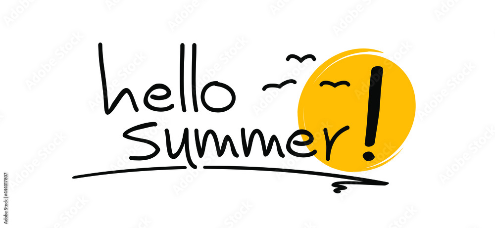 Fototapeta premium Slogan hello summer !. Vacations, holidays motivation and inspiration banner. Flat vector weekend holiday or vacation sign. For a day or weekend party. Travel time.