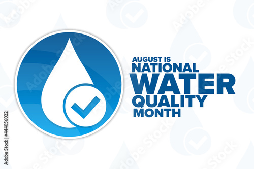 August is National Water Quality Month. Holiday concept. Template for background, banner, card, poster with text inscription. Vector EPS10 illustration.