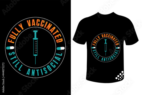 Fully vaccinated still antisocial funny coronavirus t-shirt design quote