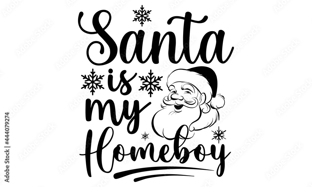 Santa is my homeboy SVG, Christmas Svg Bundle, Christmas Sign Svg, Svg ...