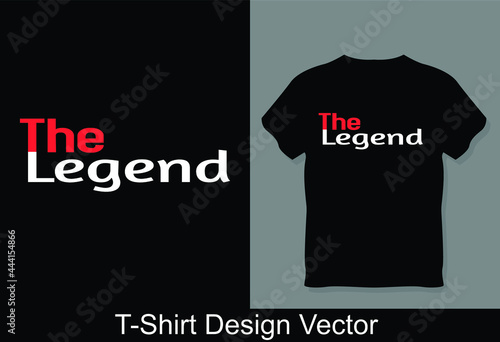 Legend T-Shirts Vector Design Best Quality, Legend  Shirts, Daddy and Me Shirts, Mommy and Me Shirt, Funny Family Shirts, Matching Dad, and Baby Shirts, Legend Dad Shirt, Legacy