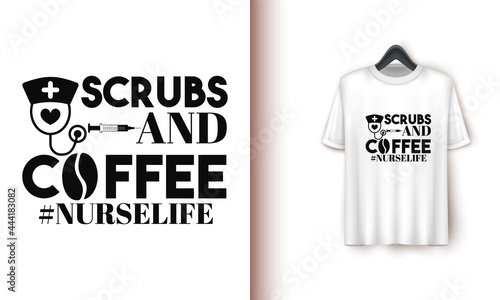 Scrubs and coffee nurselife T Shirt Design, Funny Nurse T Shirt, Nurse Life Shirt, Nurse Life T Shirt, Health Care Worker T-Shirt, Nurse Appreciation T-Shirt desig,Nurse Day T Shirt Design