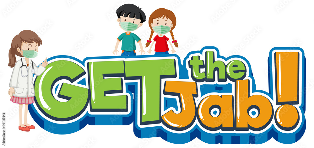 Get the Jab font banner with cartoon character wear medical mask Get the Jab font banner with cartoon character wear medical mask