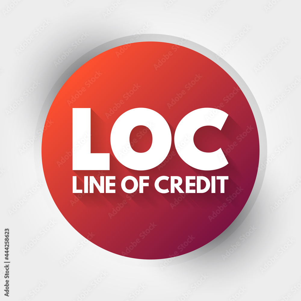 LOC - Line of Credit acronym, business concept background LOC - Line of Credit acronym, business concept background