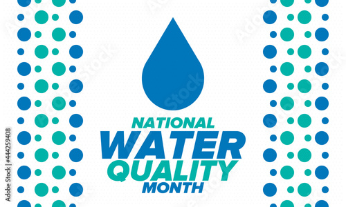National Water Quality Month in August. Month of studying the water. Origin, save and purify water. High quality water. Celebrated in United States. Poster, card, banner, illustration. Vector