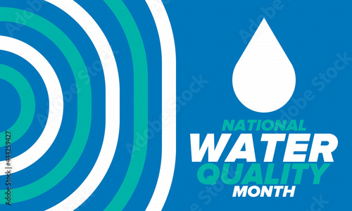 National Water Quality Month in August. Month of studying the water. Origin, save and purify water. High quality water. Celebrated in United States. Poster, card, banner, illustration. Vector