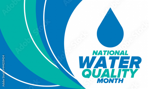 National Water Quality Month in August. Month of studying the water. Origin, save and purify water. High quality water. Celebrated in United States. Poster, card, banner, illustration. Vector