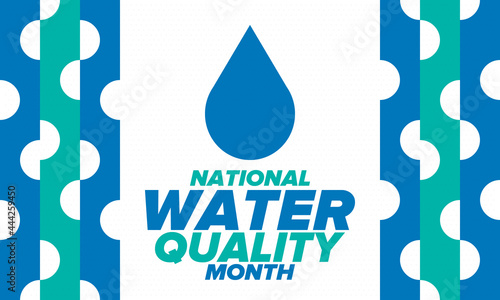 National Water Quality Month in August. Month of studying the water. Origin, save and purify water. High quality water. Celebrated in United States. Poster, card, banner, illustration. Vector