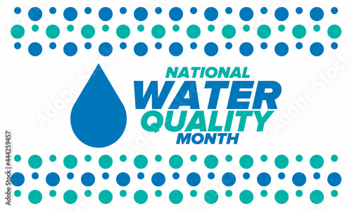 National Water Quality Month in August. Month of studying the water. Origin, save and purify water. High quality water. Celebrated in United States. Poster, card, banner, illustration. Vector