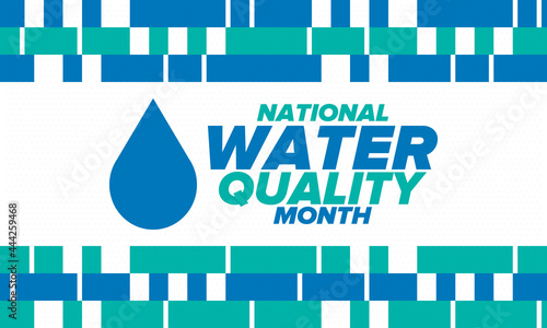 National Water Quality Month in August. Month of studying the water. Origin, save and purify water. High quality water. Celebrated in United States. Poster, card, banner, illustration. Vector