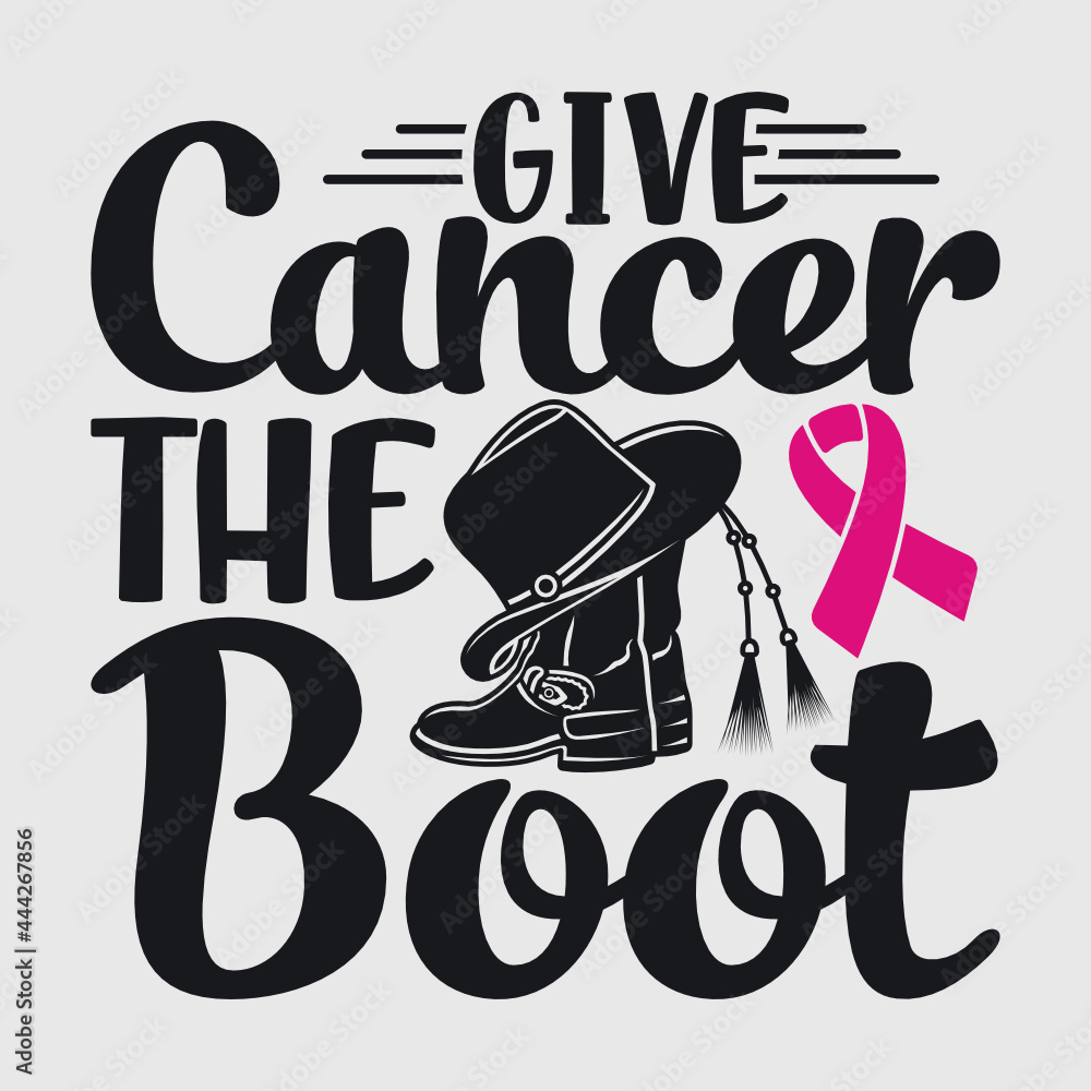 Give Cancer The Boot Svg | Fight Breast Cancer Svg | Cancer Awareness ...