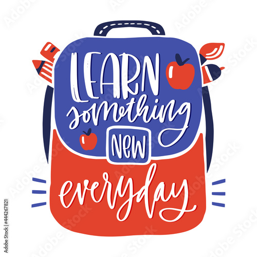 Learn something new everyday back to school message with apples, backpack and stationary clipart.