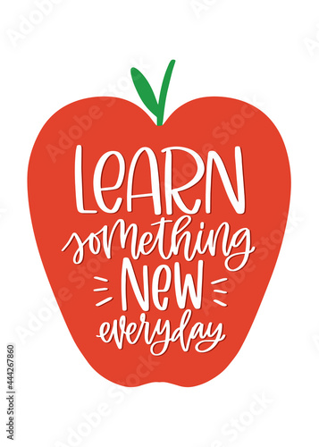 Fotografie Learn something new everyday education lettering sign with apple background clipart