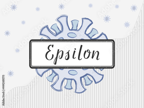 Epsilon is handwritten on the sign on a coronovirus background, with spikes of a different color symbolizing the mutation. WHO Variant name for two lineages B.1.427 and B.1.429. Against a bar chart.