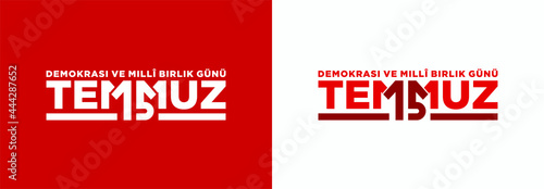 15 Temmuz Demokrasi ve Milli Birlik Gunu. (Translation: 15 July, The Democracy and National Unity Day of Turkey). Logo Vector Illustration.