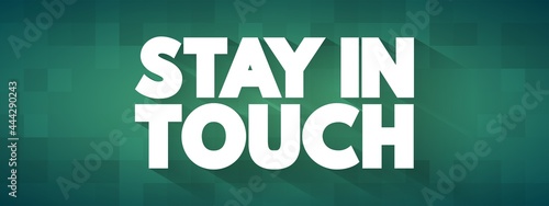 Stay In Touch text quote, concept background