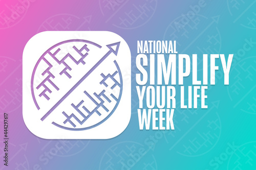 National Simplify Your Life Week. Holiday concept. Template for background, banner, card, poster with text inscription. Vector EPS10 illustration.