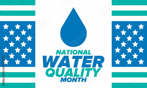 National Water Quality Month in August. Month of studying the water. Origin, save and purify water. High quality water. Celebrated in United States. Poster, card, banner, illustration. Vector