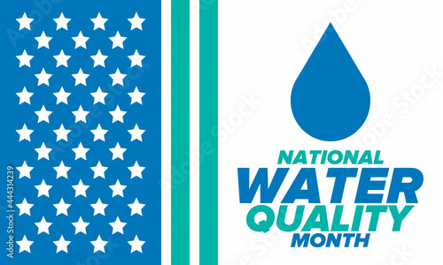 National Water Quality Month in August. Month of studying the water. Origin, save and purify water. High quality water. Celebrated in United States. Poster, card, banner, illustration. Vector