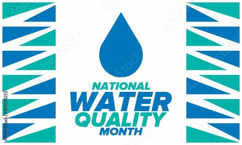 National Water Quality Month in August. Month of studying the water. Origin, save and purify water. High quality water. Celebrated in United States. Poster, card, banner, illustration. Vector