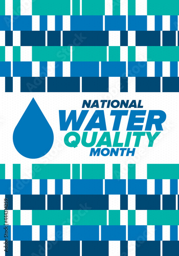 National Water Quality Month in August. Month of studying the water. Origin, save and purify water. High quality water. Celebrated in United States. Poster, card, banner, illustration. Vector