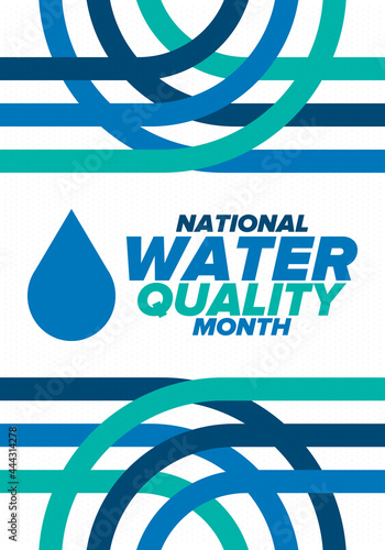 National Water Quality Month in August. Month of studying the water. Origin, save and purify water. High quality water. Celebrated in United States. Poster, card, banner, illustration. Vector