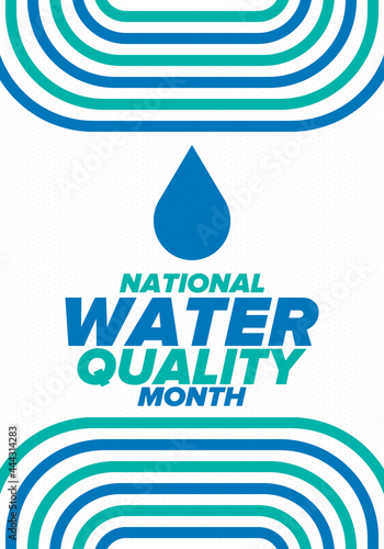 National Water Quality Month in August. Month of studying the water. Origin, save and purify water. High quality water. Celebrated in United States. Poster, card, banner, illustration. Vector