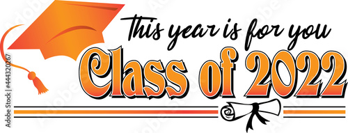 Orange Class of 2022 This Year is for you Banner