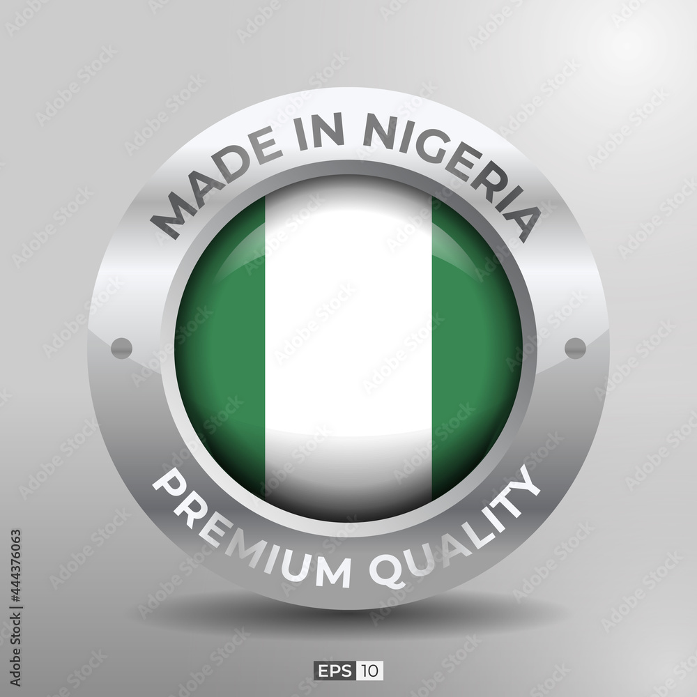 Made in Nigeria Label, Logo, Stamp Round Flag of Nation with 3D Silver Glossy Effect Made in Nigeria Label, Logo, Stamp Round Flag of Nation with 3D Silver Glossy Effect