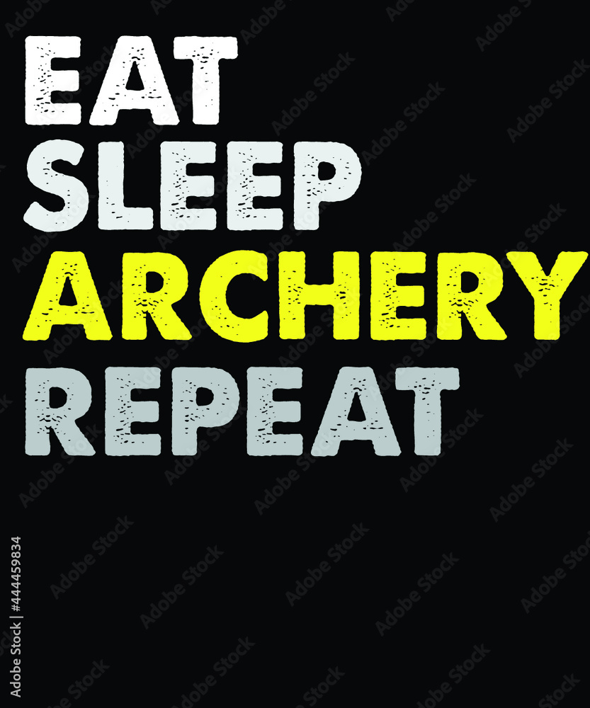 Fototapeta premium Eat Sleep archery repeat vector t-shirt design. vintage t-shirt design file.