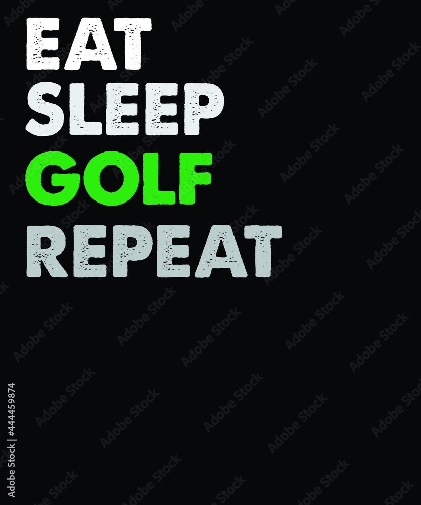 Fototapeta premium Eat Sleep Golf repeat vector t-shirt design. vintage t-shirt design file.