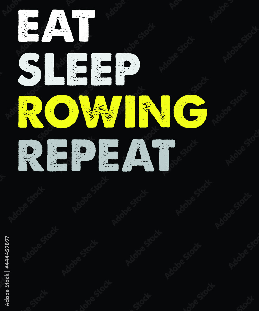 Eat Sleep rowing repeat vector t-shirt design. vintage t-shirt design file.