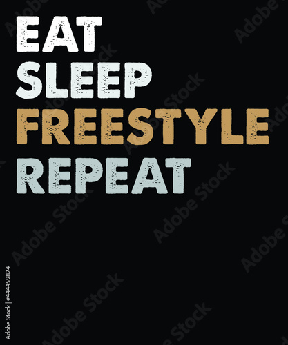 Eat Sleep freestyle repeat vector t-shirt design. vintage t-shirt design file.