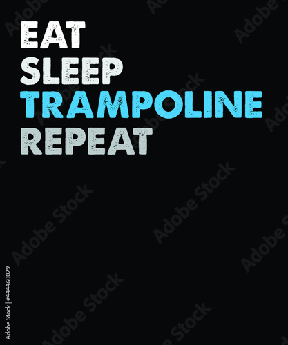 Eat Sleep trampoline repeat vector t-shirt design. vintage t-shirt design file.