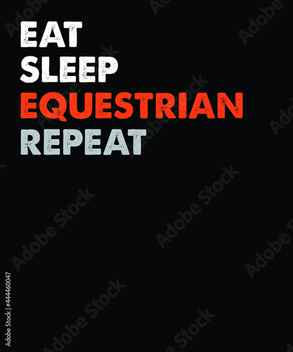 Eat Sleep equestrian repeat vector t-shirt design. vintage t-shirt design file.